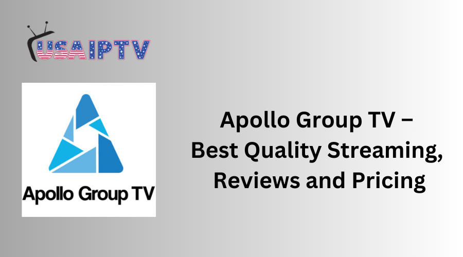 Apollo Group TV – Best Quality Streaming, Reviews and Pricing