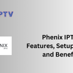 Phenix IPTV: Features, Setup Guide, and Benefits