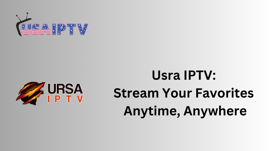 Usra IPTV: Stream Your Favorites Anytime, Anywhere