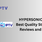 HYPERSONIC IPTV – Best Quality Streaming, Reviews and Pricing